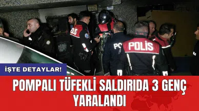 Pompalı tüfekli saldırıda 3 genç yaralandı