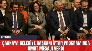 Çankaya Belediye Başkanı İftar Programında Umut Mesajı Verdi