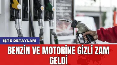 Benzin ve motorine gizli zam geldi