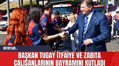 Başkan Tugay İtfaiye ve Zabıta Çalışanlarının Bayramını Kutladı