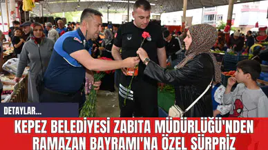 Kepez Belediyesi Zabıta Müdürlüğü'nden Ramazan Bayramı'na Özel Sürpriz