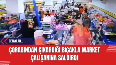 Çorabından Çıkardığı Bıçakla Market Çalışanına Saldırdı
