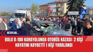 Bolu D-100 Karayolunda Otobüs Kazası: 2 Kişi Hayatını Kaybetti 1 Kişi Yaralandı