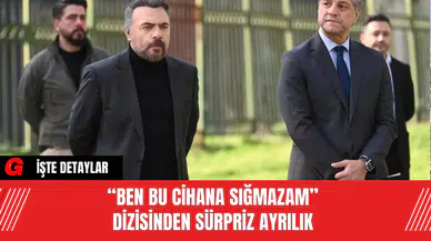 “Ben Bu Cihana Sığmazam” Dizisinden Sürpriz Ayrılık