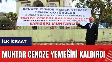 Hatay'da muhtardan ilk icraat! Cenaze yemeğini kaldırdı