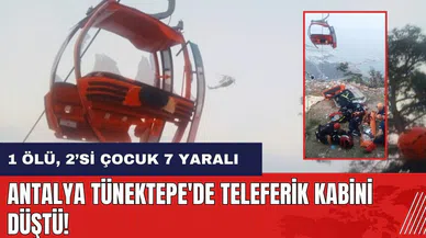 Antalya Tünektepe'de teleferik kabini düştü!