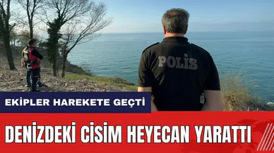 Denizdeki cisim heyecan yarattı! Ekipler harekete geçti