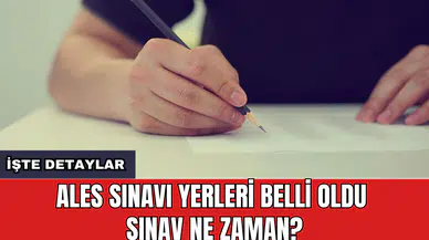 ALES sınavı yerleri belli oldu sınav ne zaman?