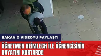 Öğretmen Heimlech ile öğrencisinin hayatını kurtardı! Bakan o videoyu paylaştı