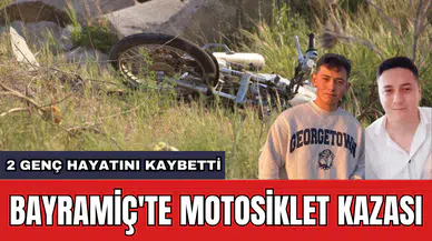 Bayramiç'te motosiklet kazası: 2 genç hayatını kaybetti