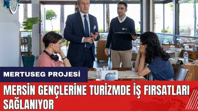 Mertuseg Projesi ile Mersin gençlerine turizmde iş fırsatları sağlanıyor