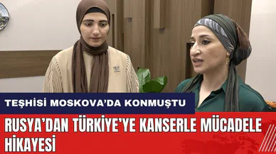 Rusya’dan Türkiye’ye kanserle mücadele hikayesi