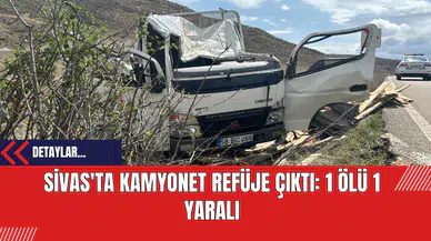 Sivas'ta Kamyonetin Refüje Çıktı: 1 Ölü 1 Yaralı
