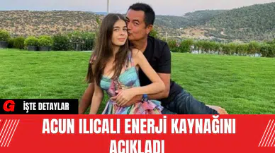Acun Ilıcalı Enerji Kaynağını Açıkladı