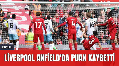 Liverpool Anfield'da Puan Kaybetti