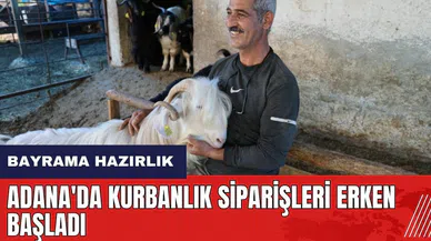 Adana'da kurbanlık siparişleri erken başladı