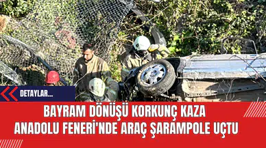 Bayram Dönüşü Korkunç Kaza: Anadolu Feneri'nde Araç Şarampole Uçtu