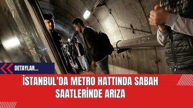 İstanbul'da M3 Bakırköy-Kayaşehir Metro Hattında Sabah Saatlerinde Arıza