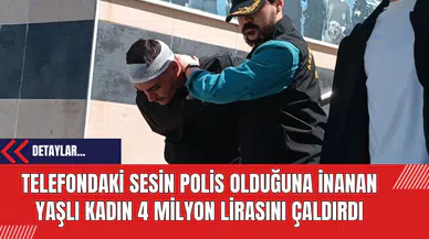 Telefondaki sesin polis olduğuna inanan yaşlı kadın 4 milyon lirasını çaldırdı