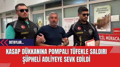 Kasap Dükkanına Pompalı Tüfekle Saldırı: Şüpheli Adliyeye Sevk Edildi