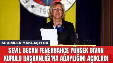 Sevil Becan Fenerbahçe Yüksek Divan Kurulu Başkanlığı’na adaylığını açıkladı