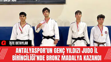 Antalyaspor’un Genç Yıldızı Judo İl Birinciliği’nde Bronz Madalya Kazandı