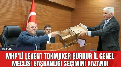 MHP’li Levent Tokmoker Burdur İl Genel Meclisi Başkanlığı Seçimini Kazandı