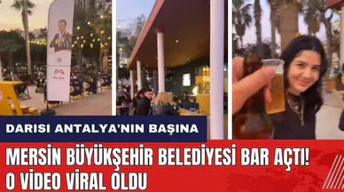 Darısı Antalya'nın başına! Mersin Büyükşehir Belediyesi bar açtı! O video viral oldu