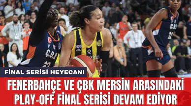 Fenerbahçe ve ÇBK Mersin arasındaki play-off final serisi devam ediyor