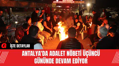 Antalya'da Adalet Nöbeti Üçüncü Gününde Devam Ediyor