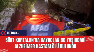 Siirt Kurtalan'da Kaybolan 80 Yaşındaki Alzheimer Hastası Ölü Bulundu