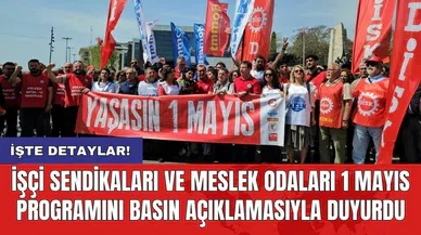 İşçi Sendikaları ve Meslek Odaları 1 Mayıs programını basın açıklamasıyla duyurdu