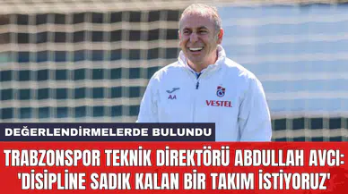 Trabzonspor Teknik Direktörü Abdullah Avcı: 'Disipline sadık kalan bir takım istiyoruz'