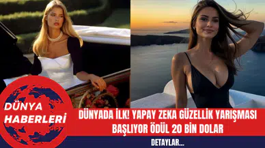 Dünyada İlk! Yapay Zeka Güzellik Yarışması Başlıyor Ödül 20 Bin Dolar