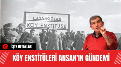 Köy Enstitüleri ANSAN’ın Gündemi