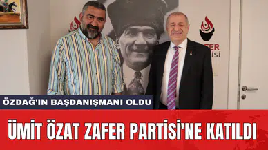 Ümit Özat Zafer Partisi'ne katıldı: Özdağ'ın başdanışmanı oldu
