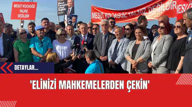 'Elinizi Mahkemelerden Çekin'