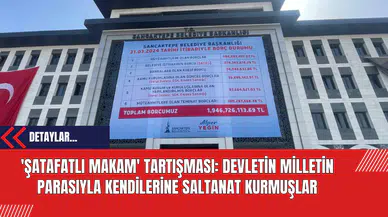 'Şatafatlı Makam' Tartışması: Devletin Milletin Parasıyla Kendilerine Saltanat Kurmuşlar