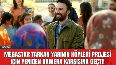 Megastar Tarkan Yarının Köyleri Projesi için Yeniden Kamera Karşısına Geçti!