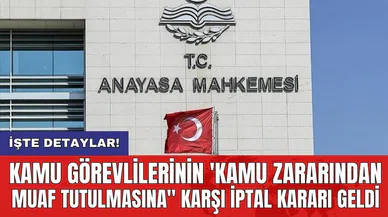 Kamu görevlilerinin 'Kamu Zararından muaf tutulmasına'' karşı iptal kararı geldi