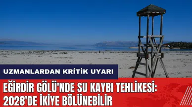 Eğirdir Gölü'nde su kaybı tehlikesi! 2028'de ikiye bölünebilir