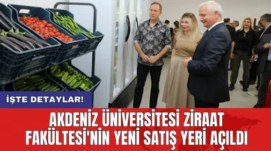 Akdeniz Üniversitesi Ziraat Fakültesi'nin yeni satış yeri açıldı