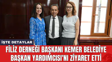 FİLİZ Derneği Başkanı Kemer Belediye Başkan Yardımcısı'nı ziyaret etti