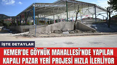 Kemer'de Göynük Mahallesi'nde yapılan kapalı pazar yeri projesi hızla ilerliyor