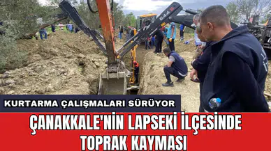 Çanakkale'nin Lapseki ilçesinde toprak kayması: Kurtarma çalışmaları sürüyor