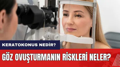 Göz ovuşturmanın riskleri neler? Keratokonus Nedir? Nasıl tedavi edilir?