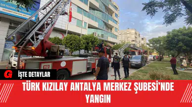 Türk Kızılay Antalya Merkez Şubesi’nde Yangın