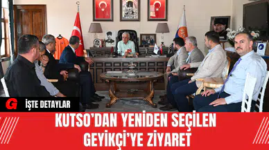 KUTSO’dan Yeniden Seçilen Geyikçi’ye Ziyaret