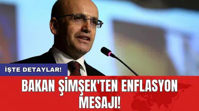 Bakan Şimşek'ten enflasyon mesajı!