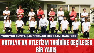 Antalya'da atletizm tarihine geçilecek bir yarış: Yürüyüş Dünya Şampiyonası heyecanı başlıyor